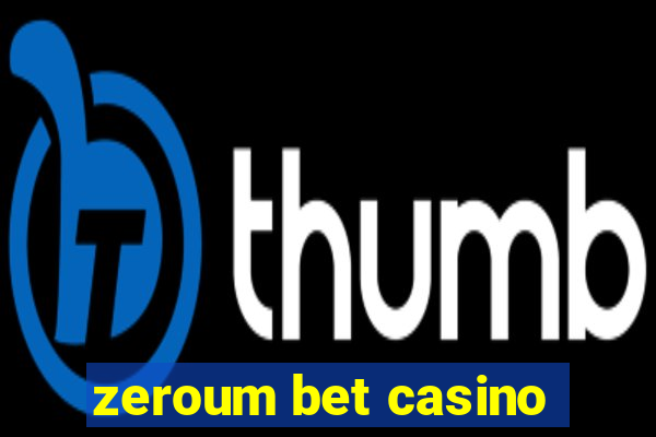 zeroum bet casino